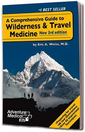 Macera Tıbbi Kitleri Vahşi Yaşam ve Seyahat Tıbbı için Kapsamlı Bir Rehber-Eric A. Weiss, MD