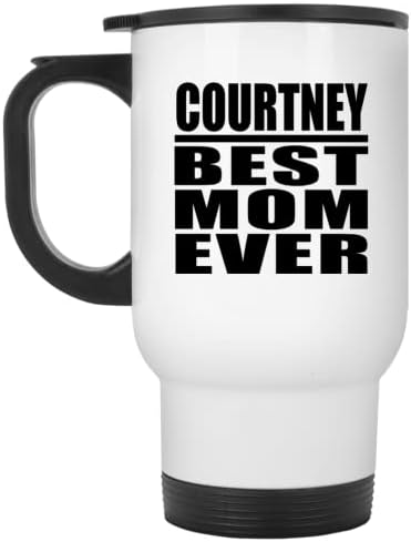 Designsify Courtney Şimdiye Kadarki En İyi Anne, Beyaz Seyahat Kupası 14oz Paslanmaz Çelik termos kupa, Doğum Günü