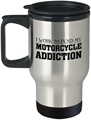 Motorcu Seyahat Kupası-Motosiklet bağımlılığımı finanse etmek için çalışıyorum. - Motorcu için komik hediye