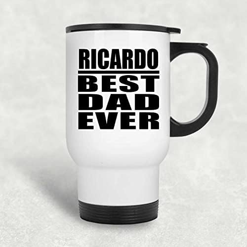 Designsify Ricardo Şimdiye Kadarki En İyi Baba, Beyaz Seyahat Kupası 14oz Paslanmaz Çelik termos kupa, Doğum Günü